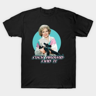 Fuck Around Find Out T-Shirt